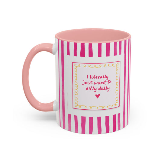 Mug Dilly Dally cute
